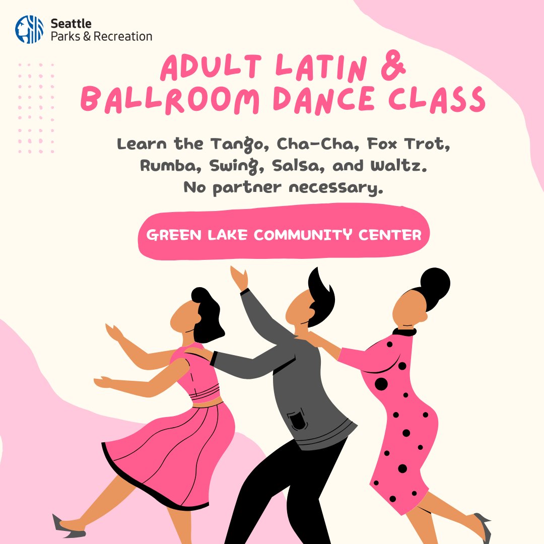 Adult Latin & Ballroom Dance Class, Tuesdays 1-2pm from 4/16-6/4 at Green Lake Community Center. $55. Register online or call the center at 206-684-0780 for more info. seattle.gov/parks