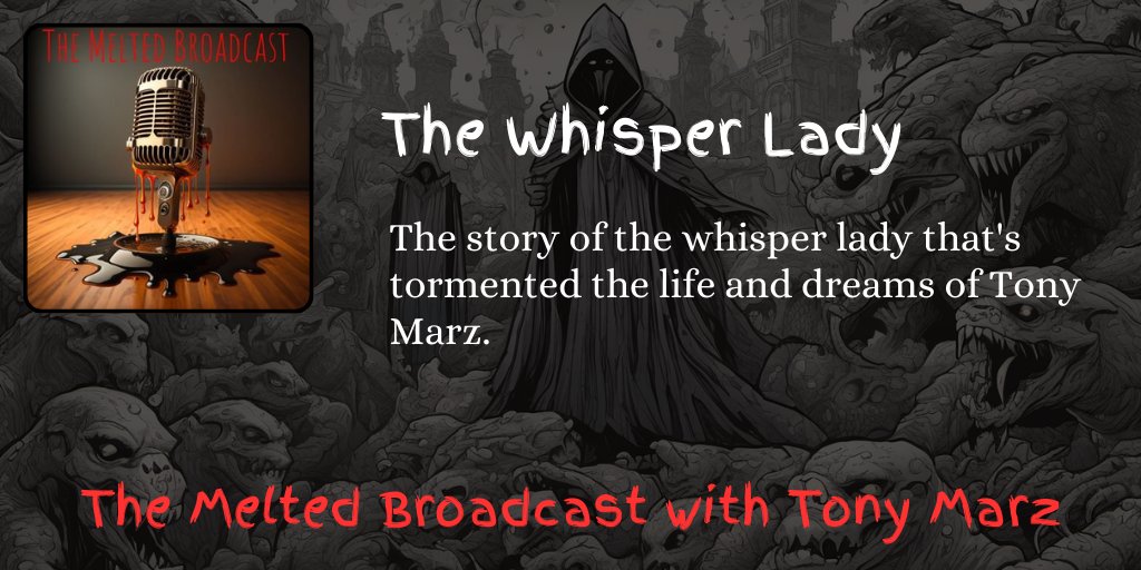 Listening to The Whisper Lady The story of the whisper lady that's tormented the life and dreams of Tony Marz. The Melted Broadcast @tonymarzMB @pcast_ol @tpc_ol @wh2pod @wh2r_ol @mjathols @pnorm_ol @ncore_ol @ytsc_ol show smpl.is/8yl8h