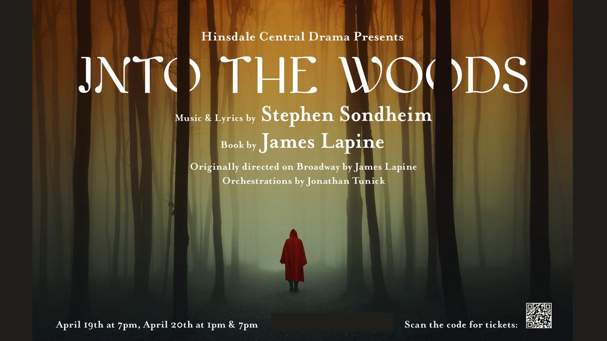 Hinsdale Central Drama Presents: Into the Woods. Showtimes: Friday, April 19 at 7PM and Saturday, April 20 at 1PM and 7PM. Purchase tickets at the door or ticketpeak.co/hcdrama