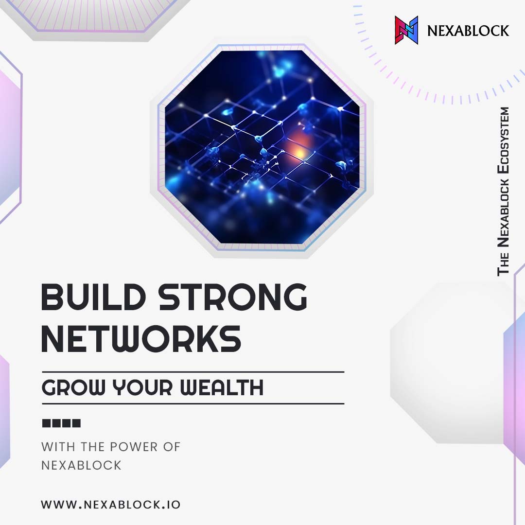 Unlock the potential for exponential growth with NexaBlock, where building strong networks is the cornerstone of wealth creation.🎯

Join us today and discover how you can amplify your wealth through the transformative power of connection.🌐

#nexablock #networking #growwithus