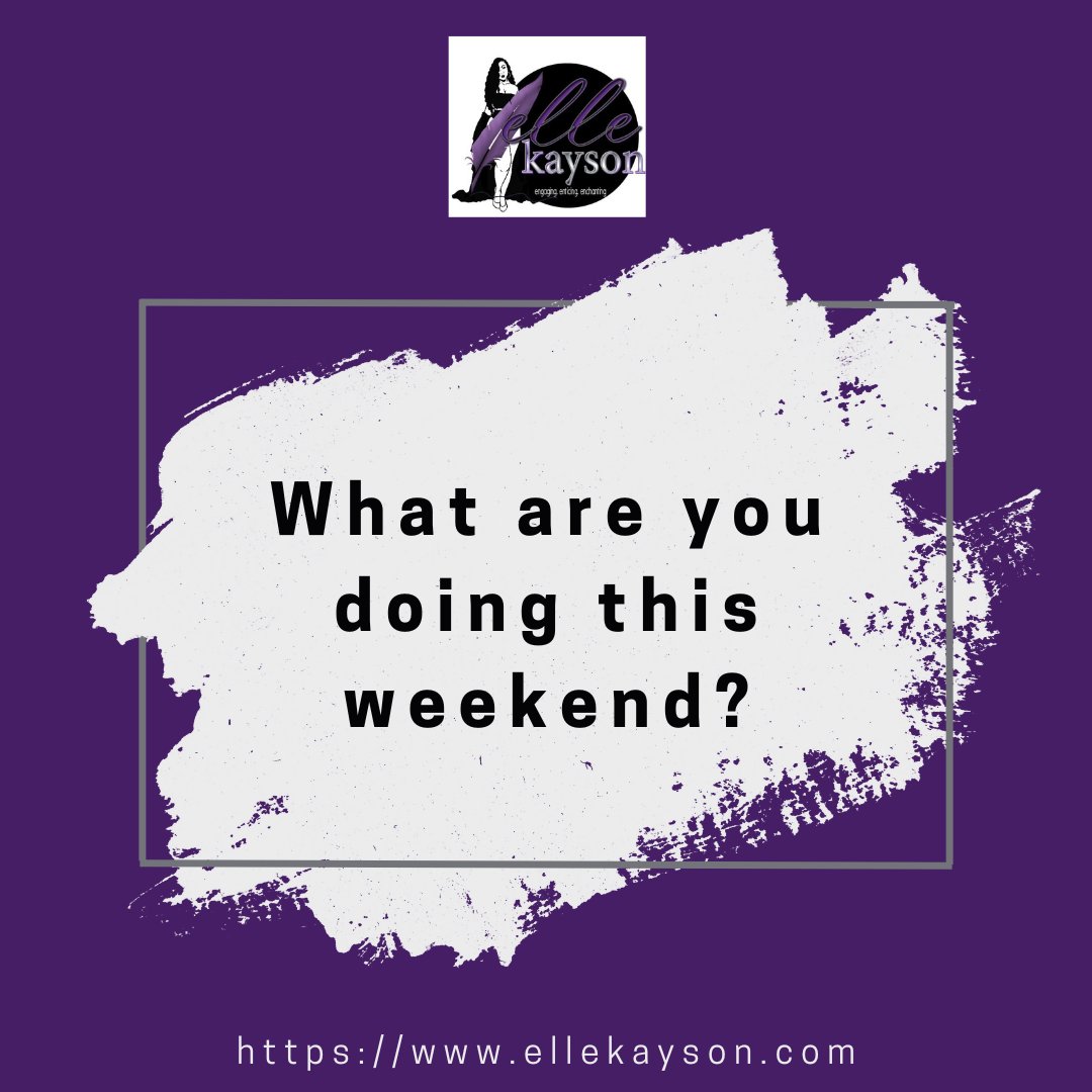 What are you doing this weekend? #ellekayson #blackauthor #amwriting #blackbookstagram