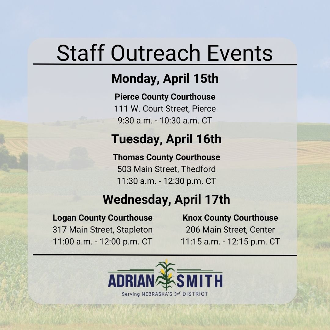 My staff will be in Pierce, Thedford, Stapleton, and Center next week. Please stop by if you need assistance with federal agencies or have thoughts to share!