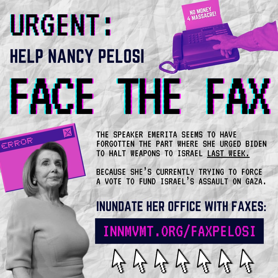 Just last week, Pelosi signed a letter urging Biden to halt military funding to Israel. Today she... is whipping votes to do just that? Fax Pelosi a reminder of her signature on the letter: innmvmt.org/faxpelosi