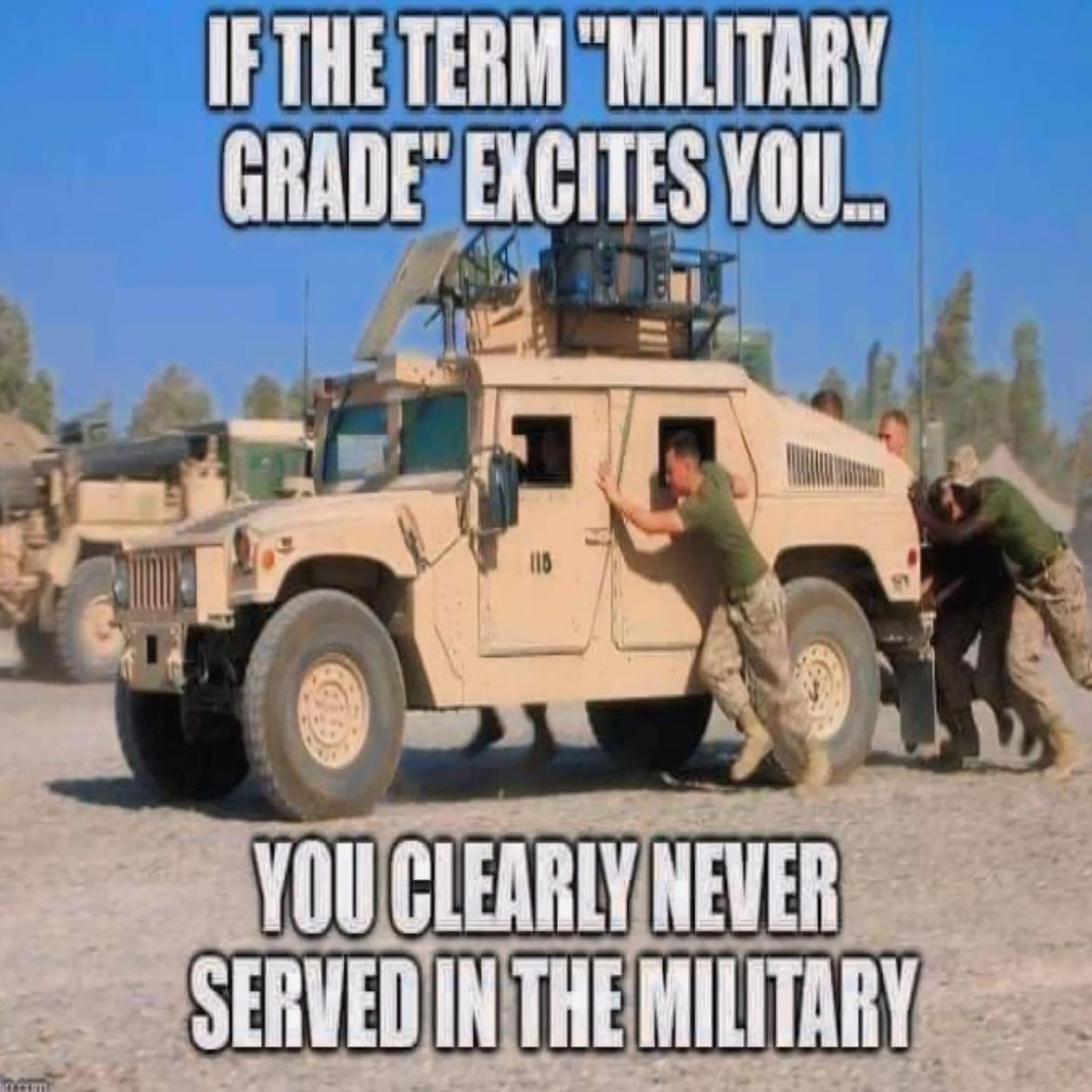 Accurate. If you think “military grade” is a good thing, you’re weapons grade stupid.