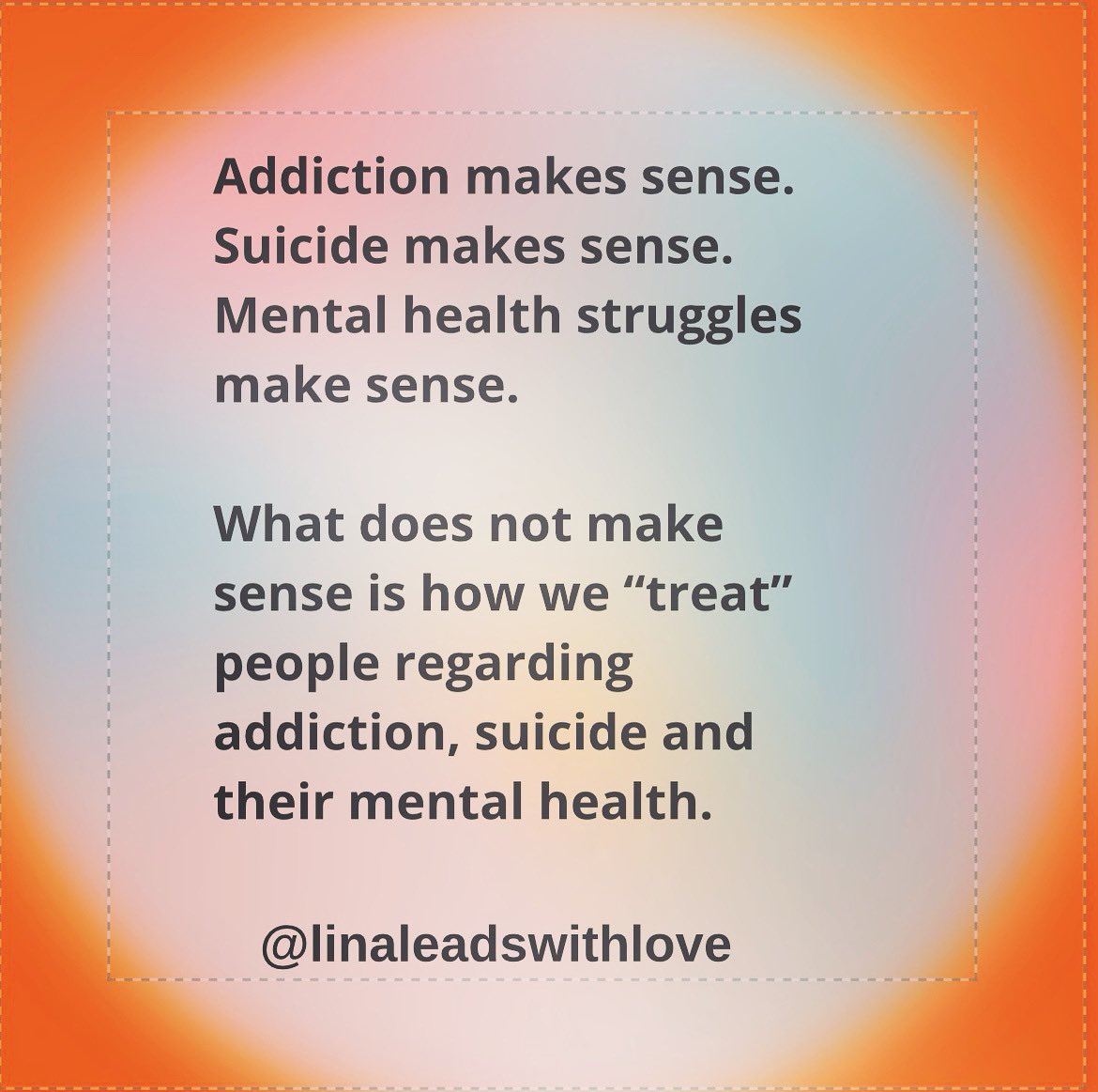 Addiction, suicide & mental health struggles all make sense. What does not make sense is how we react to people who are struggling. Adopted/displaced people are over represented in addiction/suicide/mental health struggles. #AdopteeTwitter #AdopteeVoices