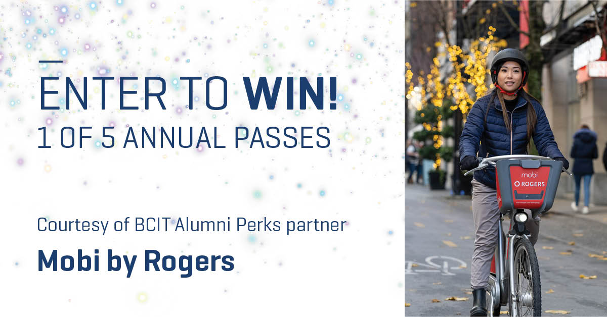 CONTEST ALERT! 🚴 Cycle into sustainability this Earth Day by entering to win 1 of 5 annual passes for Mobi by Rogers.

HOW TO ENTER:
1) Download the free BCIT Alumni Perks app and sign up, or open the app if already downloaded.
2) Select ‘ENTER’ in the contest tab

Good luck!