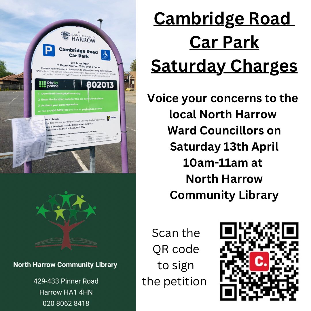 Voice your concerns to the local #NorthHarrow ward councillors at their surgery on Saturday 13th April, 10am-11am, about the proposed Saturday charges to Cambridge Rd Car Park. @GarethThomasMP @Nharrowlibrary @harrowonline Sign the petition here: chng.it/NxJvqjM6WG