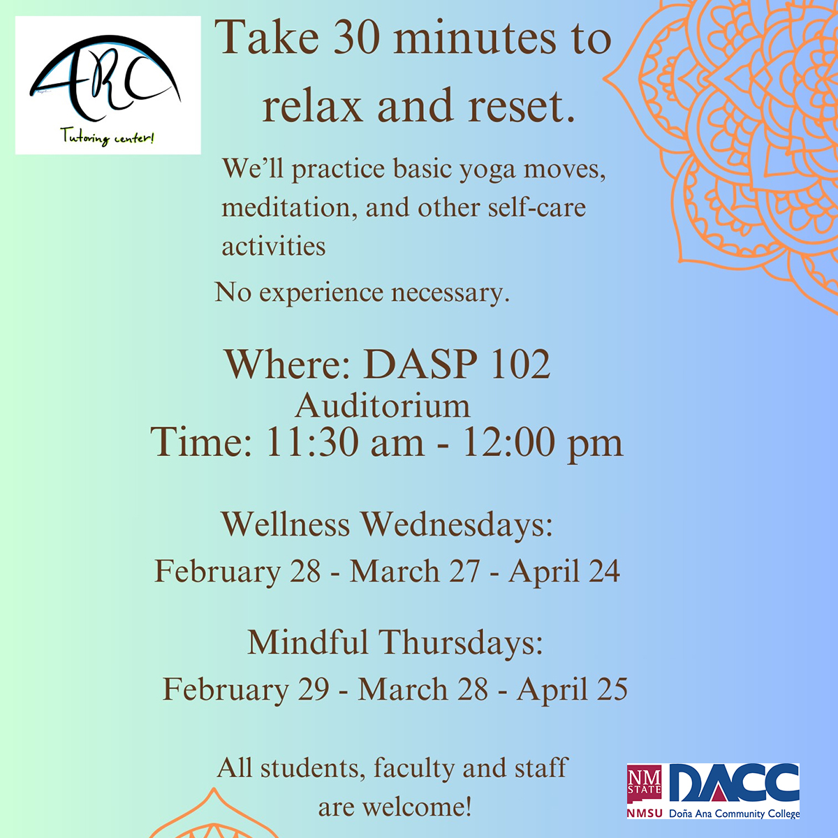 We hope you are having a great semester! If you attend the Sunland Park Campus, then this might interest you. We will practice basic yoga moves, meditation, and other self-care activities. No experience necessary. All students, faculty and staff are welcome. #WeAreDACC