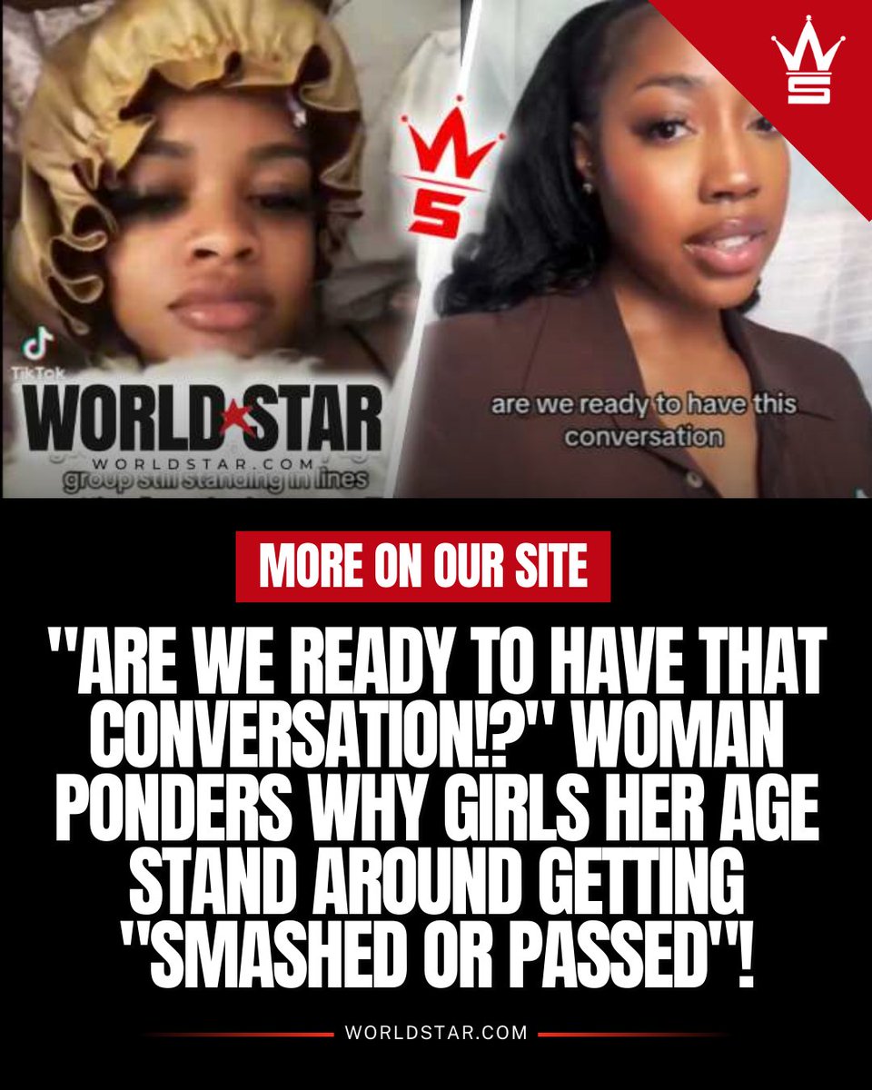 'Are We Ready To Have That Conversation!?' Woman Ponders Why Girls Her Age Stand Around Getting 'Smashed Or Passed'! worldstar.com/videos/wshhV6j…