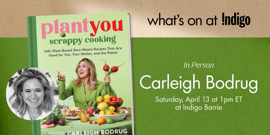 Join us in person as @CarleighBodrug signs copies of #PlantYouScrappyCooking, a cookbook that is good for you, your wallet, and the planet. 📖🖊 Click here for more details: ow.ly/n39M50Rf8lb #IndigoEvents #IndigoBooks