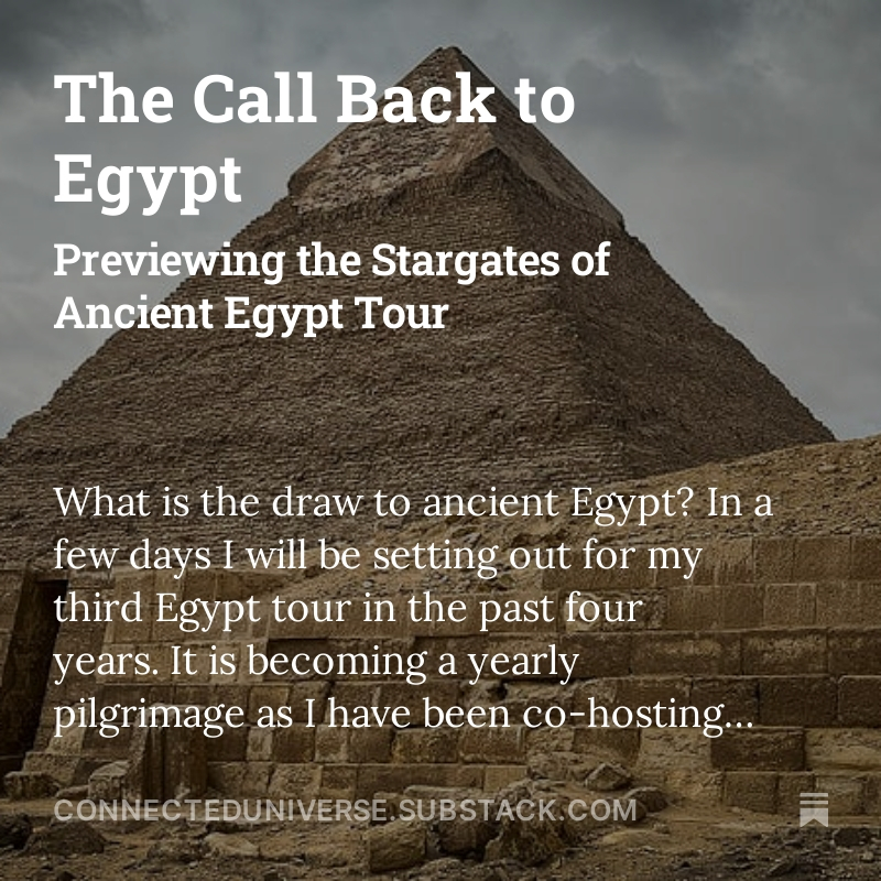 What is the draw to ancient Egypt? NEW Blog post! The Call Back to Egypt: Previewing the Stargates of Ancient Egypt Tour! Read at: connecteduniverse.substack.com/p/the-call-bac… #ancient #Egypt #blog #stargate