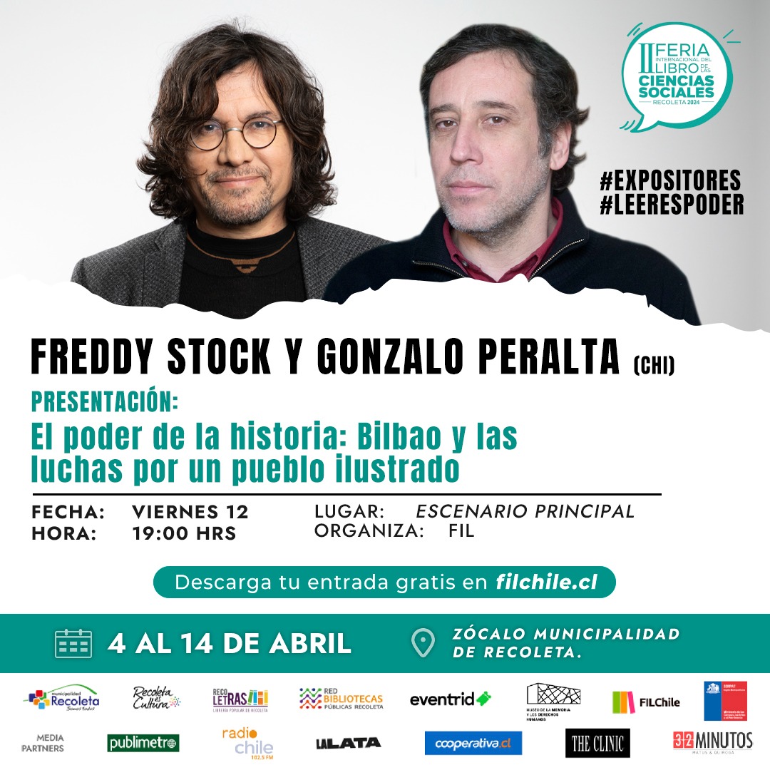 ¡Hoy! a las 19:00 hrs. Presentación: El poder de la historia: Bilbao y las luchas por un pueblo ilustrado, Freddy Stock y Gonzalo Peralta, escenario principal #Arte #Cultura #Literatura