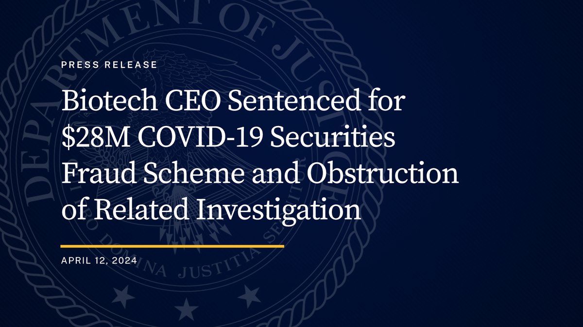 Biotech CEO Sentenced for $28M COVID-19 Securities Fraud Scheme and Obstruction of Related Investigation 🔗: justice.gov/opa/pr/biotech…