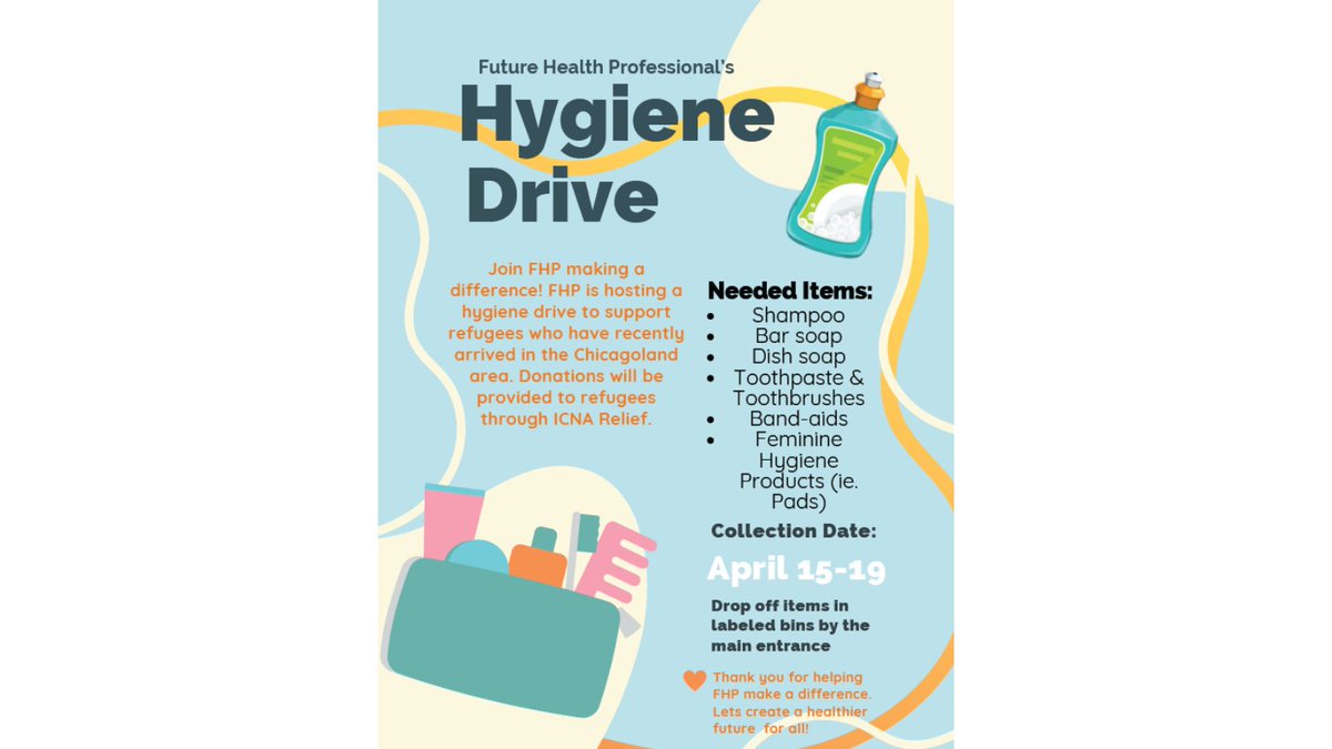 Future Health Professionals is hosting a hygiene drive to support refugees who have recently arrived in the Chicagoland area. Donations will be provided to refugees through ICNA relief. Donation boxes will be at the Grant Street entrance April 15-19.