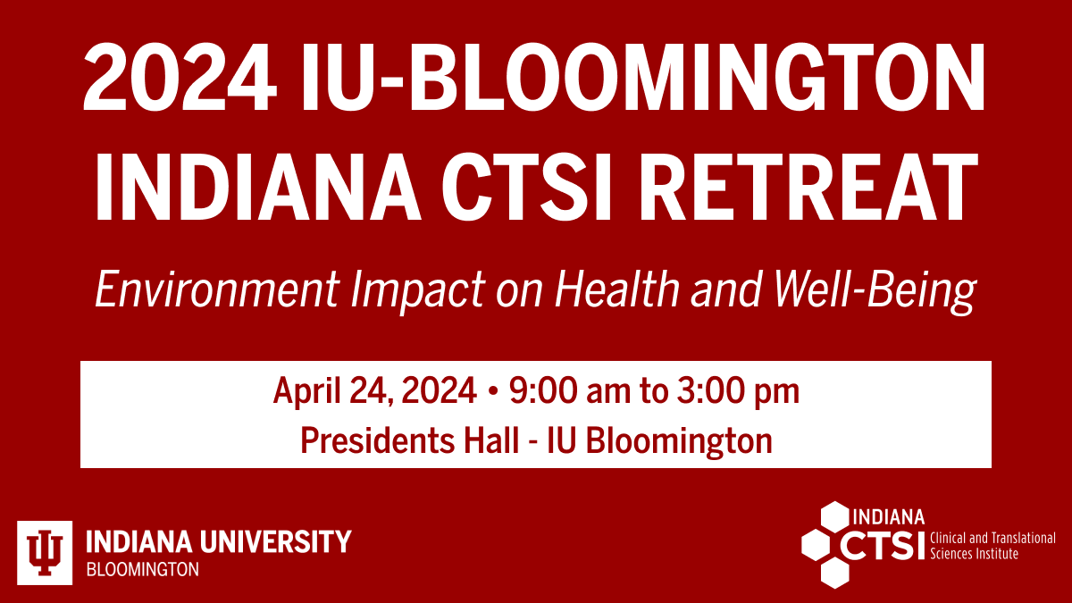 Join us at the 2024 IU-Bloomington Indiana CTSI Retreat on April 24! This year's theme is 'Environment Impact on Health and Well-Being'. It is open to everyone and offers informative sessions & networking opportunities. Learn more and register: bit.ly/3PmmCdD
