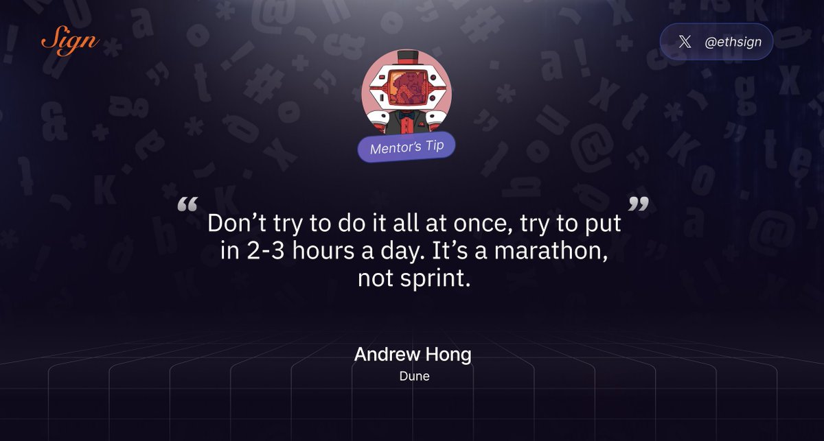 Sign X Mentor Tip of the Week -------------------------------------- 'Don’t try to do it all at once, try to put in 2-3 hours a day. It’s a marathon, not sprint' — @andrewhong5297 Start building in the SignX Program today: app.sign.global/signx