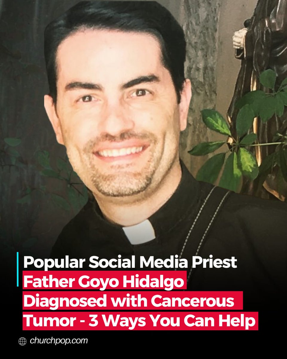Popular Social Media Priest Father Goyo Hidalgo Diagnosed with Cancerous Tumor - 3 Ways You Can Help Please pray for Father Goyo! 🙏 Father Goyo Hidalgo of the Archdiocese of Los Angeles announced on his social media accounts that he was diagnosed with a cancerous tumor.…
