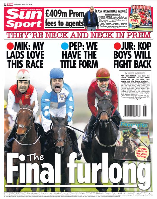 Tomorrow's back page: THE FINAL FURLONG Pep Guardiola has told his Treble winners to use their experience as the title race heads into the home straight (@SunMartinB). Plus - Premier League clubs splashed out a record £409million in agent fees this season — and Chelsea are