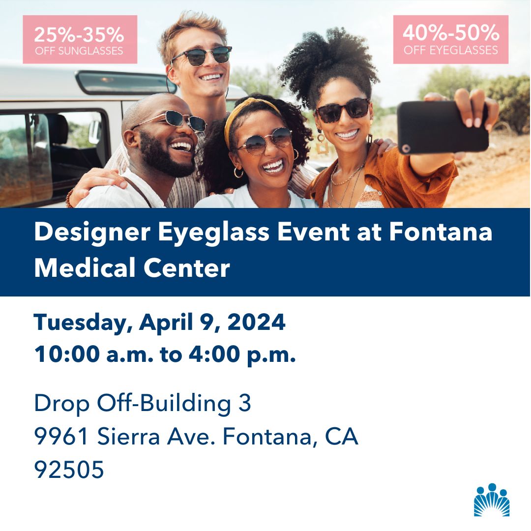 Join us for our @vekpsocal Designer Eyeglass Event on Tuesday, April 9th from 10 a.m. to 4 p.m. at our Fontana Medical Center. We're located at drop off-building 3, normally where the farmer's market is held. See you there! 🕶️☀️