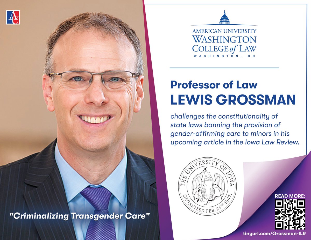 AUWCL Professor ‌@LewisGrossman's forthcoming article in Iowa Law Review tackles state laws banning transgender care, arguing they breach medical rights & Fourteenth Amendment. Read more: tinyurl.com/Grossman-ILR @auwclHLPSA @HealthAUWCL