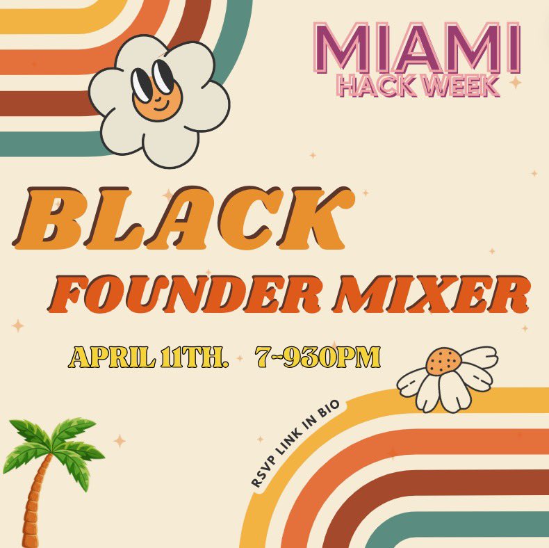 im hosting a mixer in miami next week thurs for black founders during @MiamiHackWeek come thru if ur around. drinks on me ;)