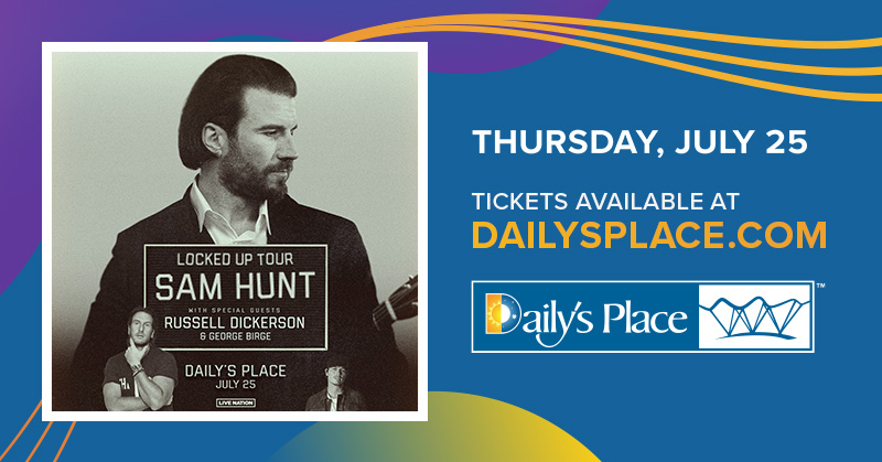 ON SALE NOW 🤠 Get your tickets now to see @SamHuntMusic with special guests @Russelled & @GeorgeBirge when they bring the Locked Up Tour to the Daily's Place stage on July 25th! 🎫: ow.ly/IvJp50R5WuQ
