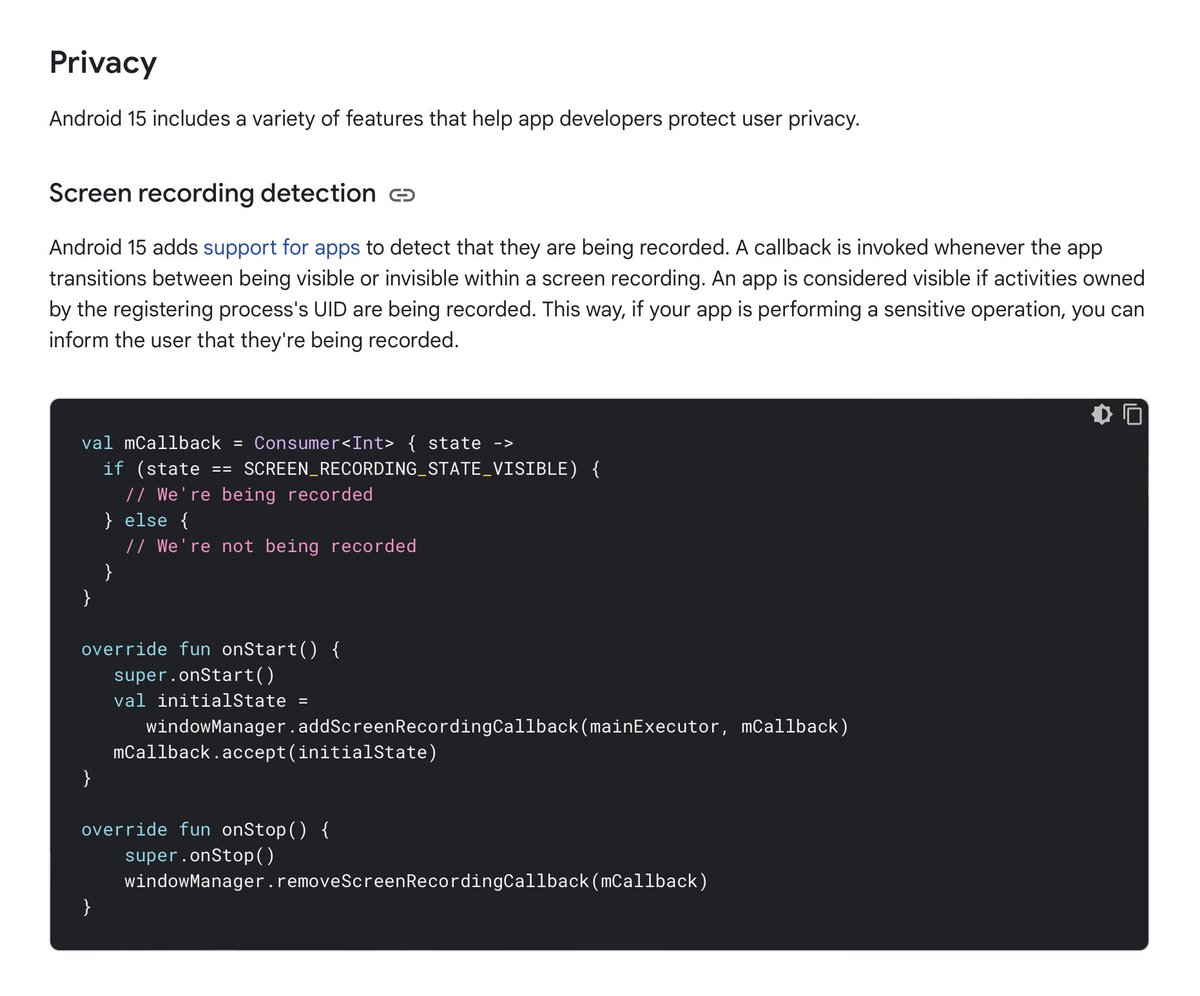 Android 15 adds support for apps to detect that they are being recorded. A callback is invoked whenever the app transitions between being visible or invisible within a screen recording.

developer.android.com/about/versions…

#Kotlin #AndroidDev #AndroidDevelopers #KMP #Android