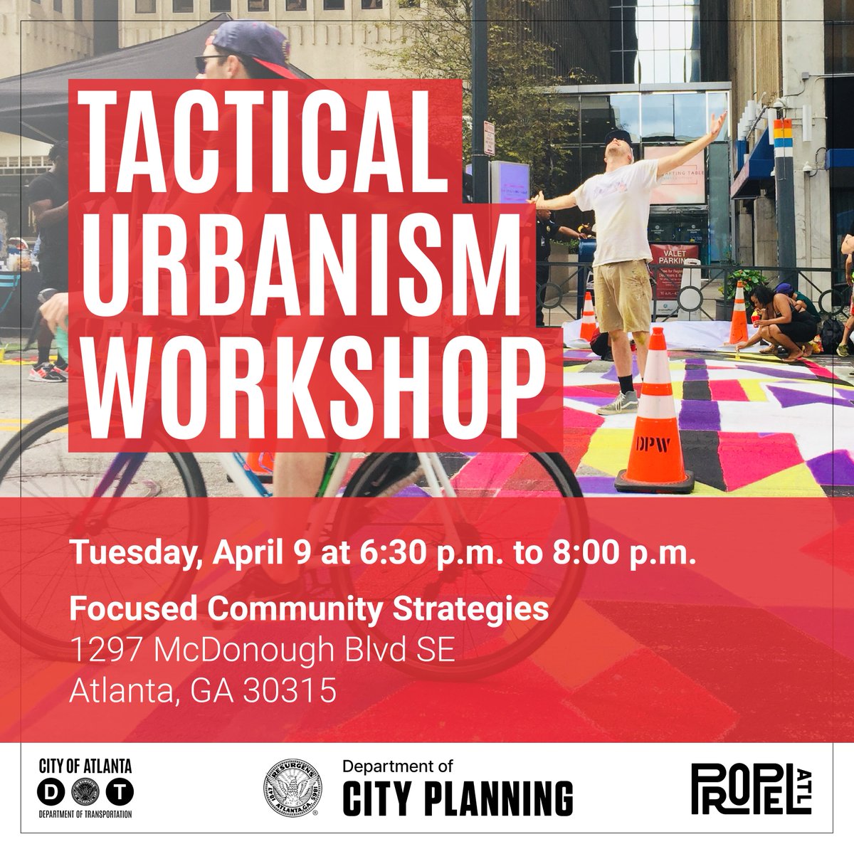 Bring your ideas for safer and more vibrant streets and public spaces to our Tactical Urbanism Workshop! We will guide you through the process, work with you to answer project questions, and help you put together a successful application. #MovingAtlantaForward #VisionZeroATL