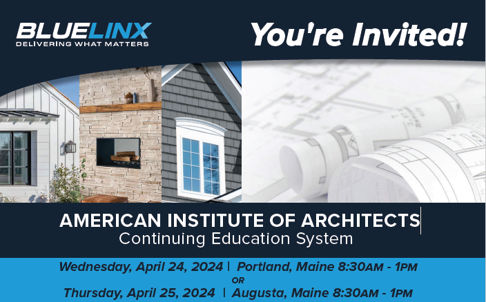 Join the BlueLinx Maine team in collaboration with the @AIANational Continuing Education System and earn complimentary AIA/CED course credits! Explore our seminars held at two convenient locations on April 24th in Portland and April 25th in Augusta. RSVP: bit.ly/3vCqZdX