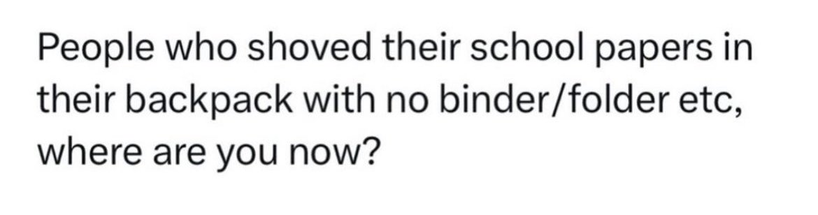 Just saw this question posted. I was that kid. Now I’m an educator, still constantly searching for a paper in my bag. I like to think it’s a sign of creativity.