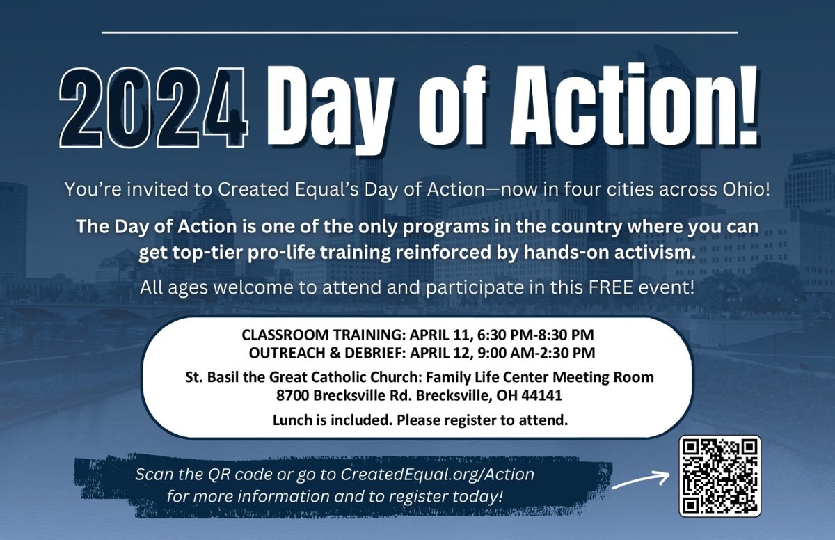 Cleveland Right to Life and Created Equal offer a FREE  Day of Action April 11-12, 2024. Learn pro-life apologetics training. Training: April 11, 6:30-8:30 PM Outreach: April 12, 9:00 AM-2:30 PM St. Basil the Great Catholic Church 8700 Brecksville Rd. Brecksville, OH 44141