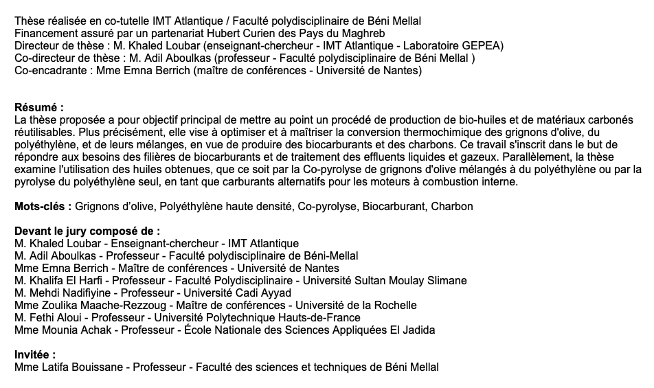 M. Hicham Dahman (DSEE - <a href="/LaboGEPEA/">GEPEA</a> <a href="/IMTAtlantique/">IMT Atlantique</a> ) présentera sa thèse: Co-valorisation de déchets oléicoles et plastiques : production de biocombustibles et carbones activés, le 20 avril 2024 à 10h - Faculté polydisciplinaire de Béni Mellal, Maroc, 
imtatlantique.webex.com/meet/khaled.lo…
