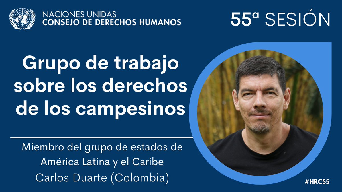 #HRC55 | El Consejo de Derechos Humanos de la @ONU_es ha nombrado a Carlos Duarte -@Vertov14- (Colombia) como miembro del grupo de estados de América Latina y el Caribe para el Grupo de Trabajo sobre los derechos de los campesinos y de otras personas que trabajan en zonas rurales