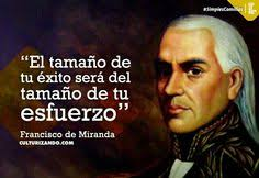 !El Pensamiento¡ de Hoy  el Generalísimo Francisco de Miranda Así es ...