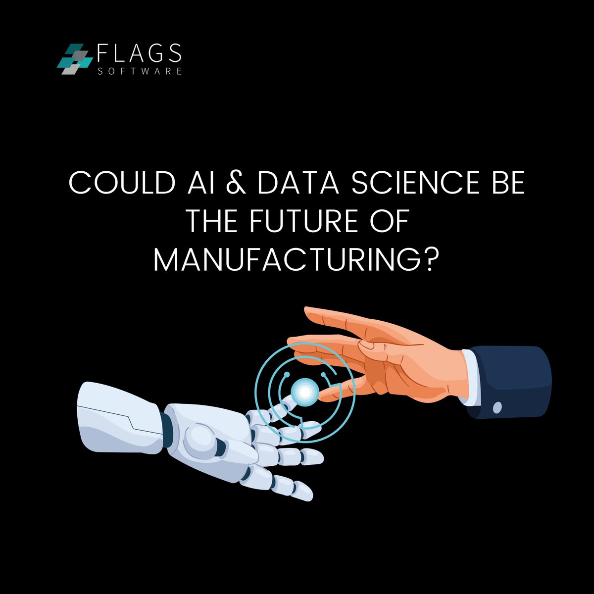 🚀 Embracing the future with AI & Data Science in manufacturing! At FLAGS Software, we're pioneering the journey towards smart factories. 🏭✨ Where human-AI collaboration and continuous AI evolution redefine efficiency and innovation.  #AIInnovation #SmartManufacturing