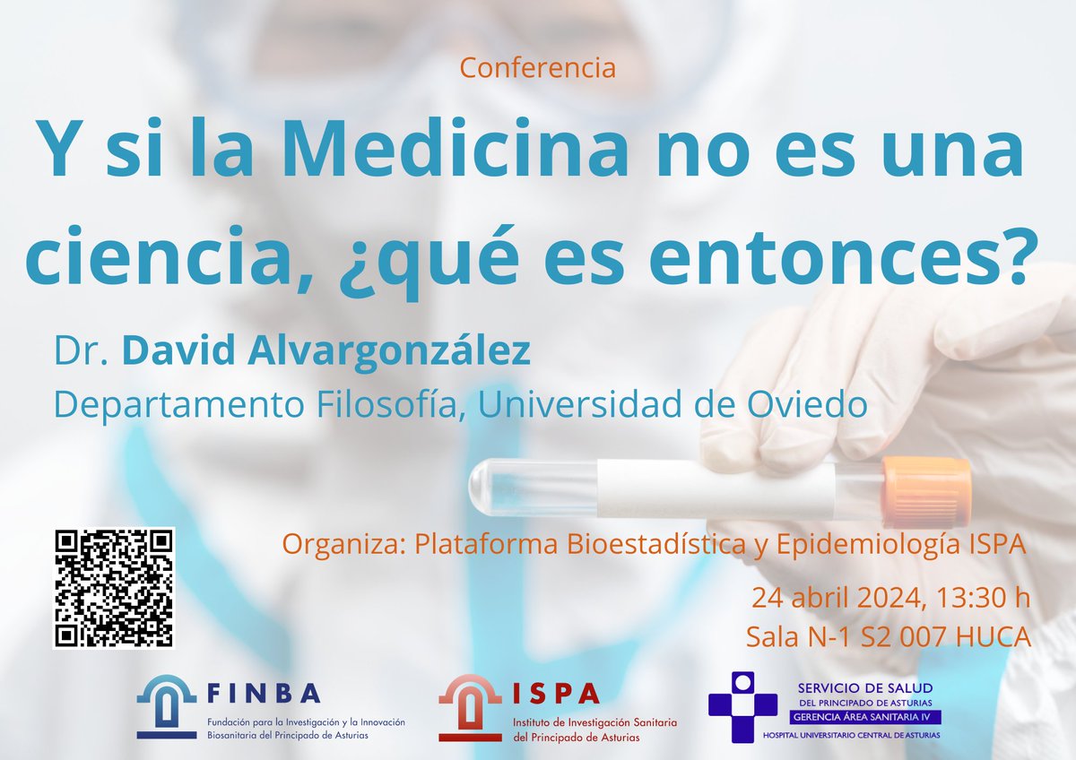 'Y si la Medicina no es una ciencia, ¿qué es entonces?', conferencia de David Alvargonzález, profesor del Departamento de Filosofía de @uniovi_info. Organizada por @Bioestad_ISPA. Miércoles 24 de abril desde las 13:30 h. Sala N-1 S2 007 @HUCA_Asturias. ispa-finba.es/y-si-la-medici…