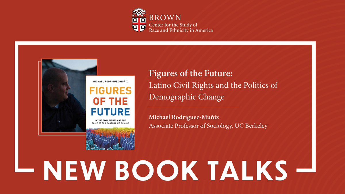 [4/11, 4 PM] Happening next week: CSREA's final new book talk of the semester featuring Brown alum Michael Rodríguez-Muñiz! He will speak about his book "Figures of the Future: Latino Civil Rights and the Politics of Demographic Change". Register to attend brown.zoom.us/meeting/regist…