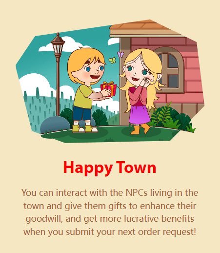 Hey Homie💙🧡 You deserve to have a Happy Town🏠 You can interact with the NPCs living in the town and give them gifts to enhance their goodwill.🎁 Get more lucrative benefits when you submit your next order request!👀 #NFT #Web3 #Web3gaming #GameFi