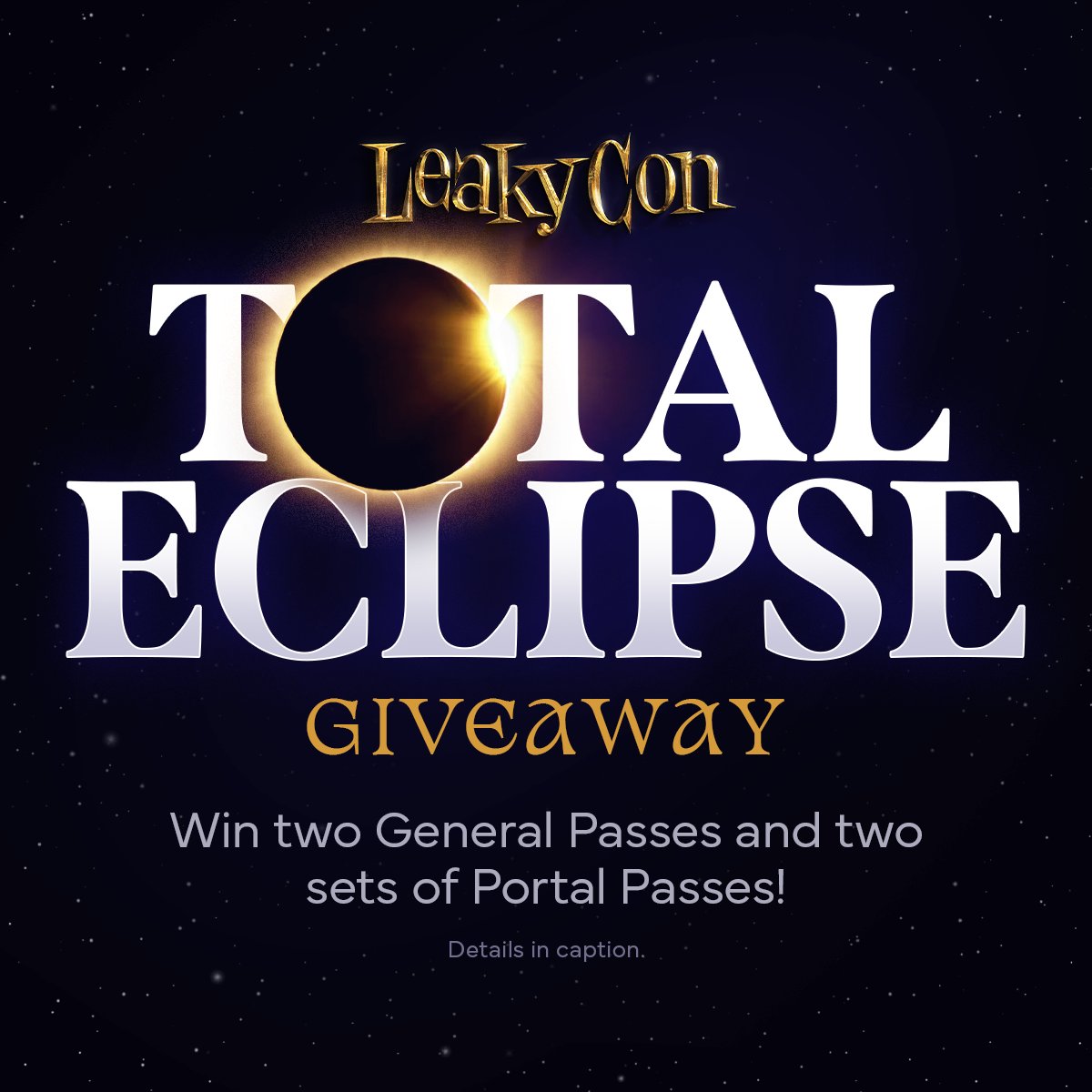 We need your love tonight, don't miss our Total Eclipse Giveaway! Prize includes 2 LeakyCon General Passes and 2 Sets of Portal Passes. 🌑✨ Enter to win at leakycon.com/total-eclipse. Contest closes April 8, 2024 at 11:59 PM ET. Winner will be notified via email April 9, 2024.
