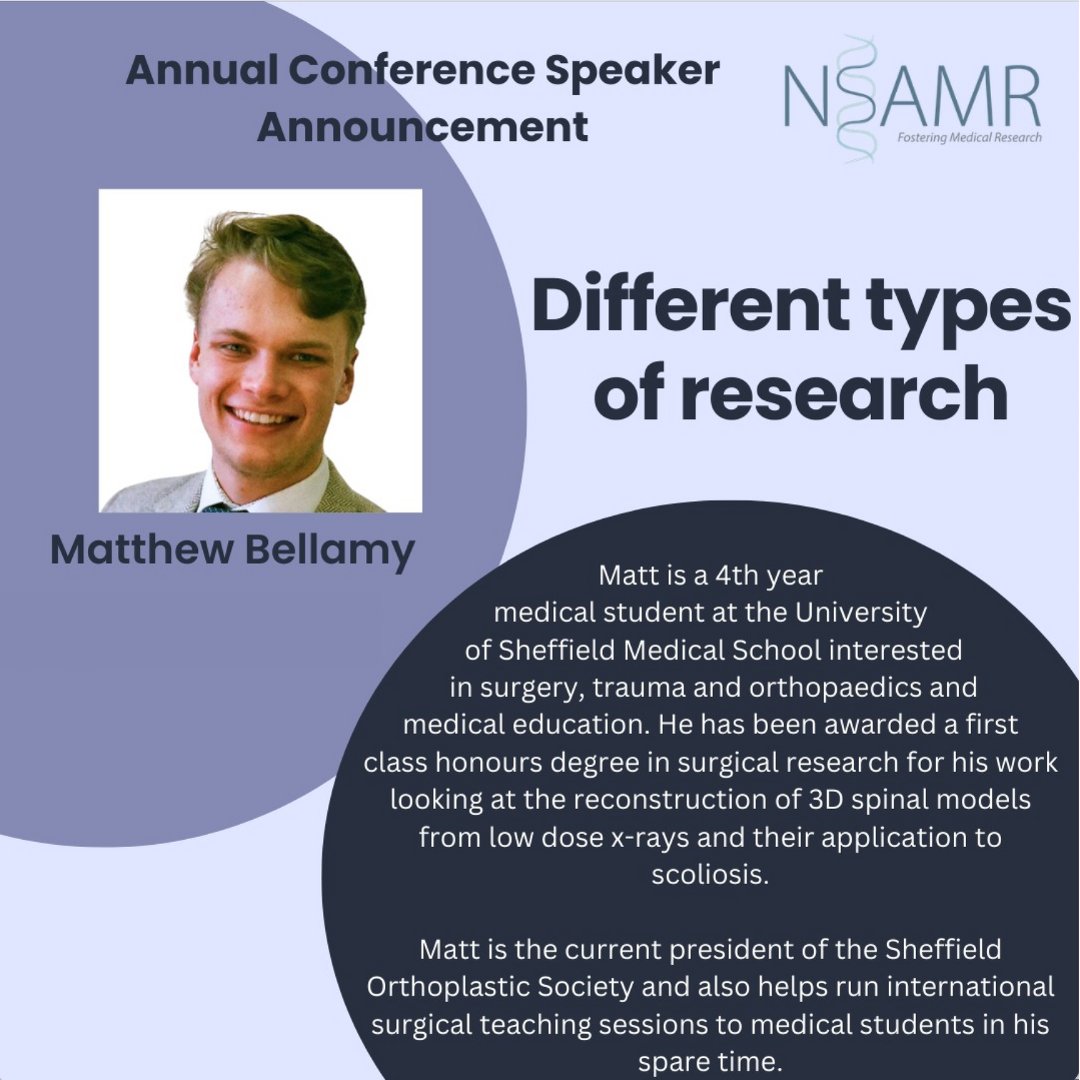 Introducing our speakers for the NSAMR Conference 2024. We are pleased to introduce Matthew Bellamy, a fourth year medical student at Sheffield. Matthew will be running a workshop about various forms of research from 10:00-10:45 AM on conference day! Get your tickets now!