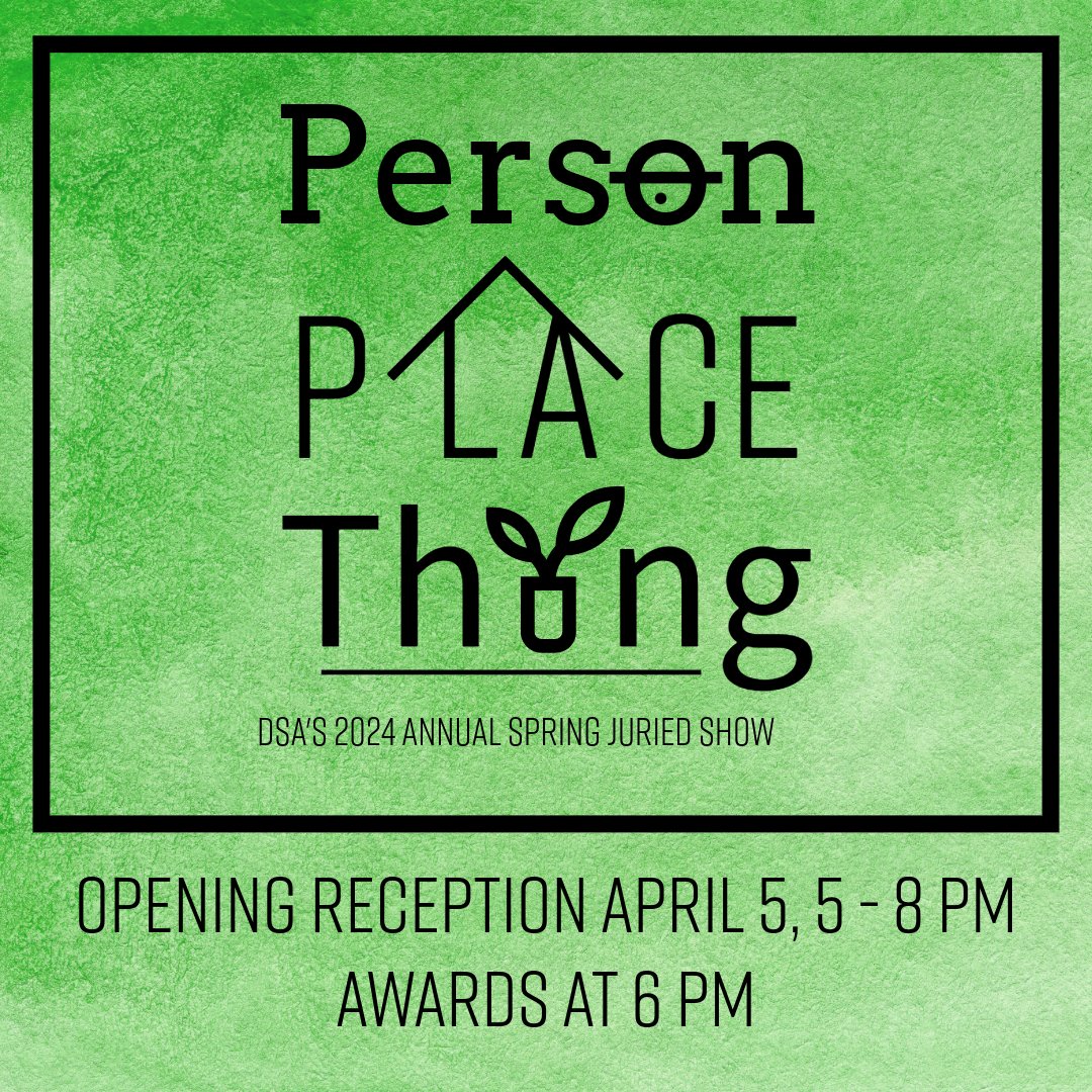 Reminder! We will be opening at 5 PM for the opening reception of Person Place Thing, the DSA's 2024 spring juried show! Join us for wine and snacks 🍾 award announcement around 6 PM.

#Openingtoday #Springishere #newart #artgallery