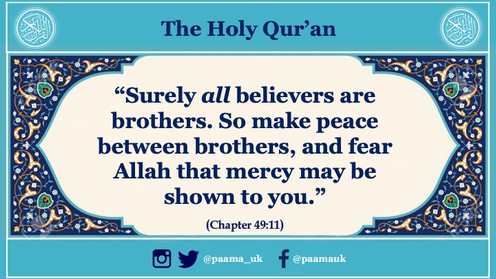 “Surely all believers are brothers. So make peace between brothers, and fear Allah that …” #HolyQuran Ch.49:11 #Quran #Ramadhan #Ramadan