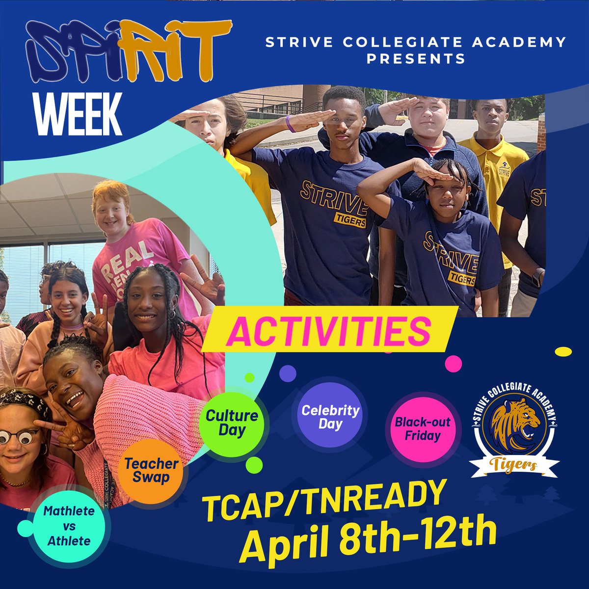 TCAP/TNReady Spirit Week: Spirit week will be next Monday, April 8- Friday, April 12. All attire must be appropriate and within STRIVE guidelines.

Monday: Mathlete vs. Athlete
Tuesday: Teacher Swap
Wednesday: Culture Day
Thursday: Celebrity Day
Friday: Blackout Friday