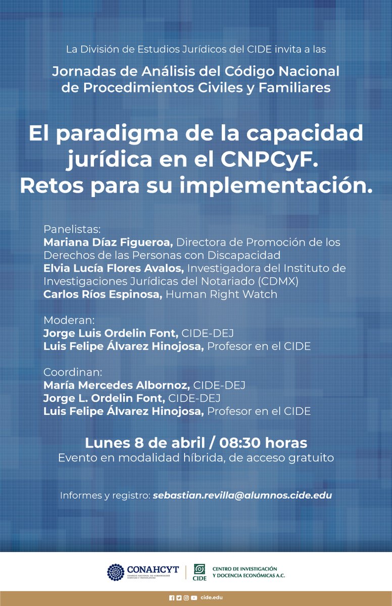 #AgendaCIDE | @derechoCIDE te invita a participar en las Jornadas de Análisis del Código Nacional de Procedimientos Civiles y Familiares: 'El paradigma de la capacidad jurídica en el CNPCyF. Retos para su implementación' 🗓️ 8 abril | 08:30 h ℹ️ sebastian.revilla@alumnos.cide.edu