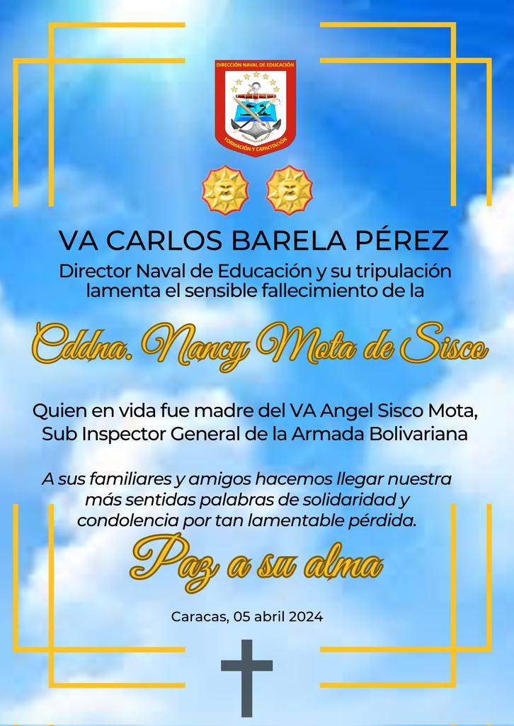 El VA Carlos Barela Pérez <a href="/AB_DINAED/">DIRECCIÓN NAVAL DE EDUCACIÓN</a> y su tripulación lamentan el sensible fallecimiento de la Cddna. Nancy Mota de Sisco, quien en vida fue madre del VA Angel Sisco Mota, Sub Inspector General de la <a href="/ArmadaFANBVzla/">Armada_ve</a>, Rogamos a Dios Todopoderoso le de el descanso eterno.
Q.E.P.D.