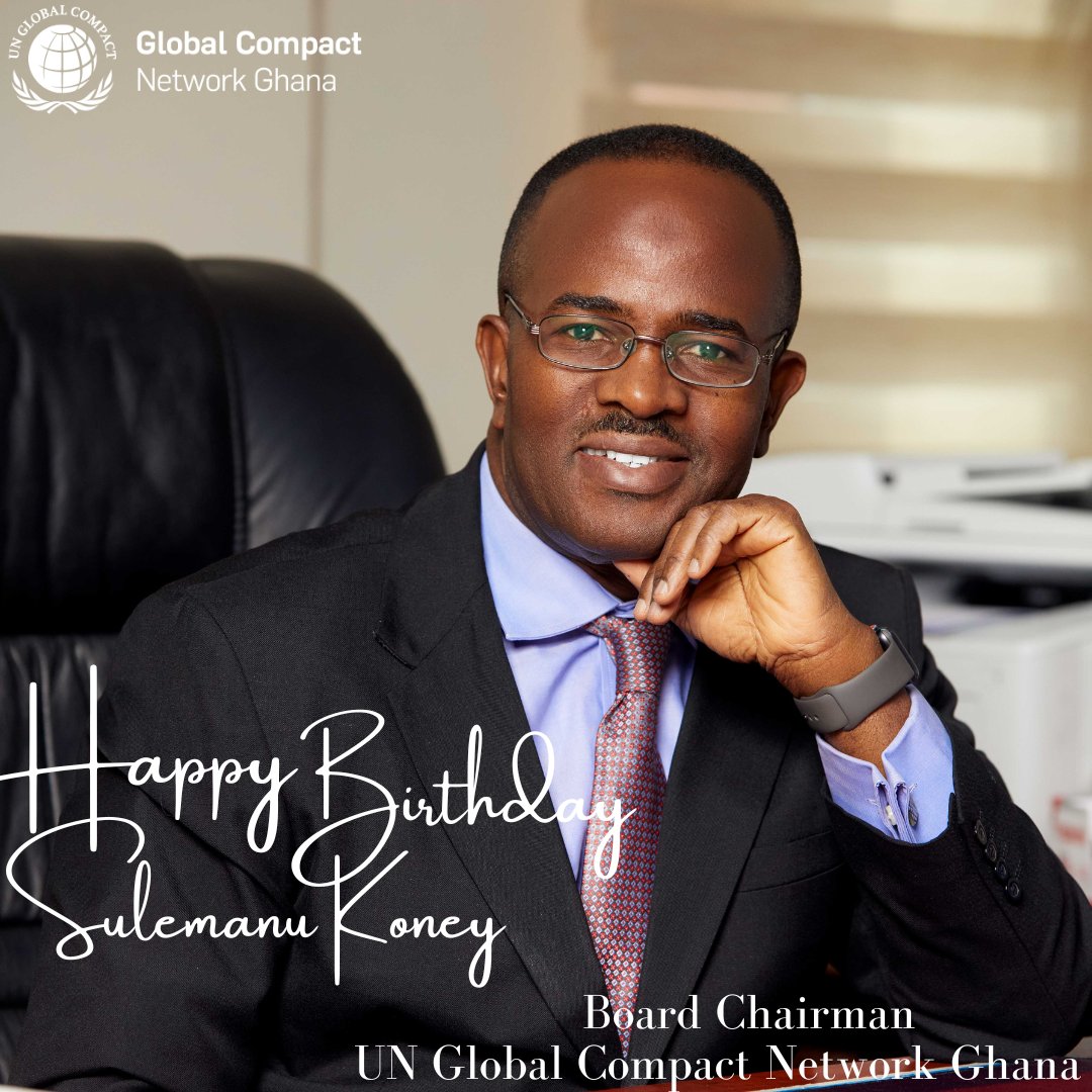 Happy Birthday to our Board Chairman, Mr. Sulemanu Koney🎉 We cannot let this day pass without celebrating you 👏 The Board and staff of the UN Global Compact Network Ghana @globalcompactgh wish you long life and prosperity! Cheers 🥂 #GCN_Ghana #CorporateSustainability