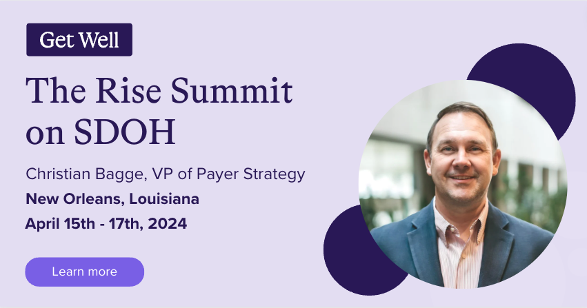 Our VP of Payer Strategy, Christian Bagge, will be attending The Rise Summit on SDOH in New Orleans on April 15th-17th. 👏

Learn more about how Get Well can help you achieve your goals: lnkd.in/d6rrfBm2

#MemberEngagement #HealthEquity #SDOH