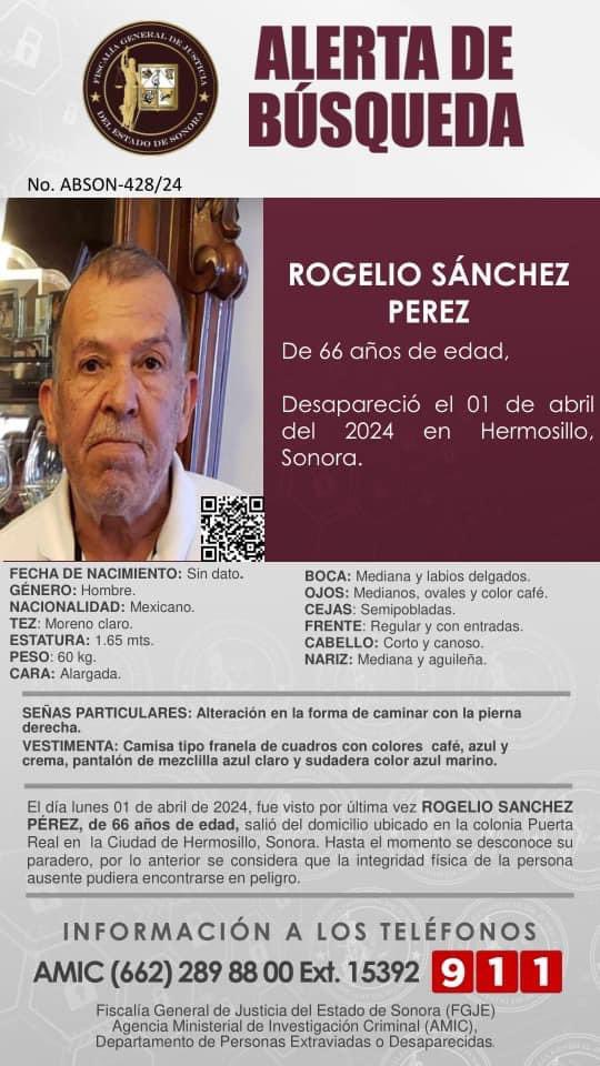🔴 Se solicita a la ciudadanía su colaboración en la difusión de la cédula de ALERTA DE BÚSQUEDA para la localización de ROGELIO SÁNCHEZ PÉREZ, de 66 años de edad, padece de Esquizofrenia.
 Desapareció el 01 de abril de 2024, en Hermosillo, Sonora.