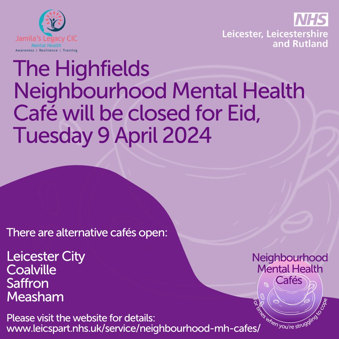 The Highfields Neighbourhood Mental Health Cafe will be closed for Eid-Ul-Fitr on Tuesday 9 April. There are alternative cafes open during the day; for more information please click on the link leicspart.nhs.uk/service/neighb… #anxiety