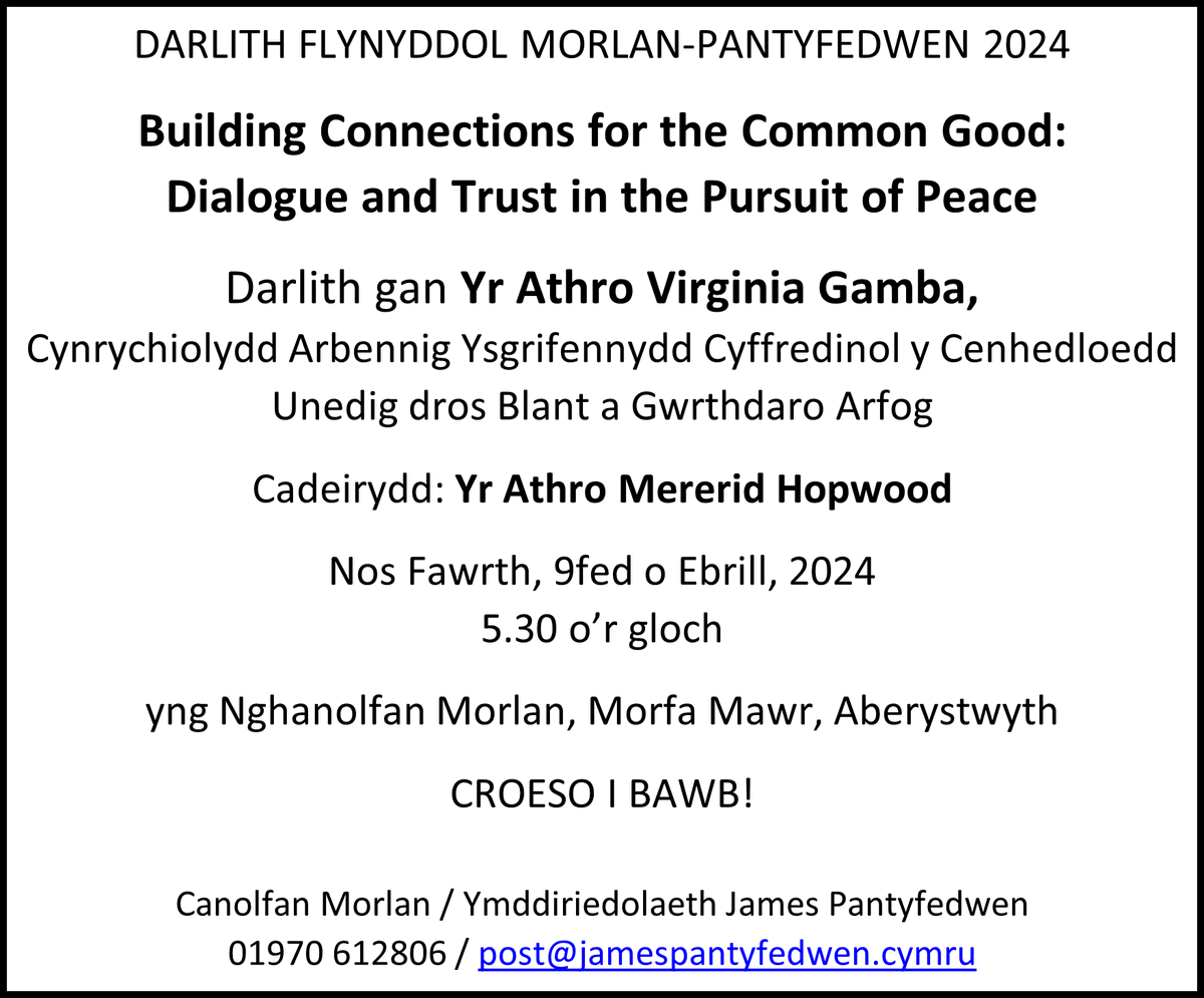 Cofiwch am Ddarlith Flynyddol Morlan-Pantyfedwen 2024 nos Fawrth nesaf 9 Ebrill, 5.30, Canolfan Morlan Aberystwyth. Darlith amserol gan un o Gynrychiolwyr y Cenhedloedd Unedig - yr Athro Virginia Gamba jamespantyfedwen.cymru